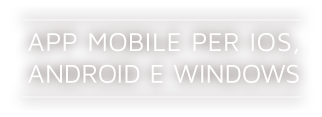 App mobile per iOS, Android e Windows
